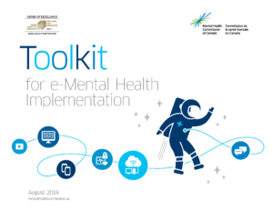 On a white background, we see the Order of Excellence for Mental Health in the Workplace in the top left corner and the logo of the Mental Health Commission of Canada, a spark made up of green and blue lines in the top right corner.  Beneath the logos, we read the title of the document in varying shades of blue, "Toolkit for e-Mental Health Implementation." Underneath the title is a dark blue astronaut zooming through the stars. There is a wire connected to the front of the astronaut's suit. Along the wire are different icons. From right to left: - two white speech bubbles in a medium blue circle - a white desktop computer connecting to the cloud in a light blue circle - a white pulse monitor with a lock, indicating the security of health information, in a medium blue circle - two white smartphones in a dark blue circle - a white computer monitor with code on the screen in a medium blue background - a white play button (a triangle pointed to the right inside of a rectangle) in a light blue circle