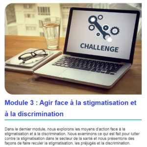 Une capture d'écran du module 3 du programme en ligne "Comprendre la stigmatisation". Le module 3 est "Agir face à la stigmatisation et la discrimination".