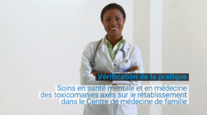 En arrière-plan, une femme médecin noire se tient debout, les bras croisés et le sourire aux lèvres. En texte bleu, « Vértification de la pratique : Soins en santé mentale et en médecine des toxicomanies axés sur le rétablissement dans le Centre de médecine de famille ».